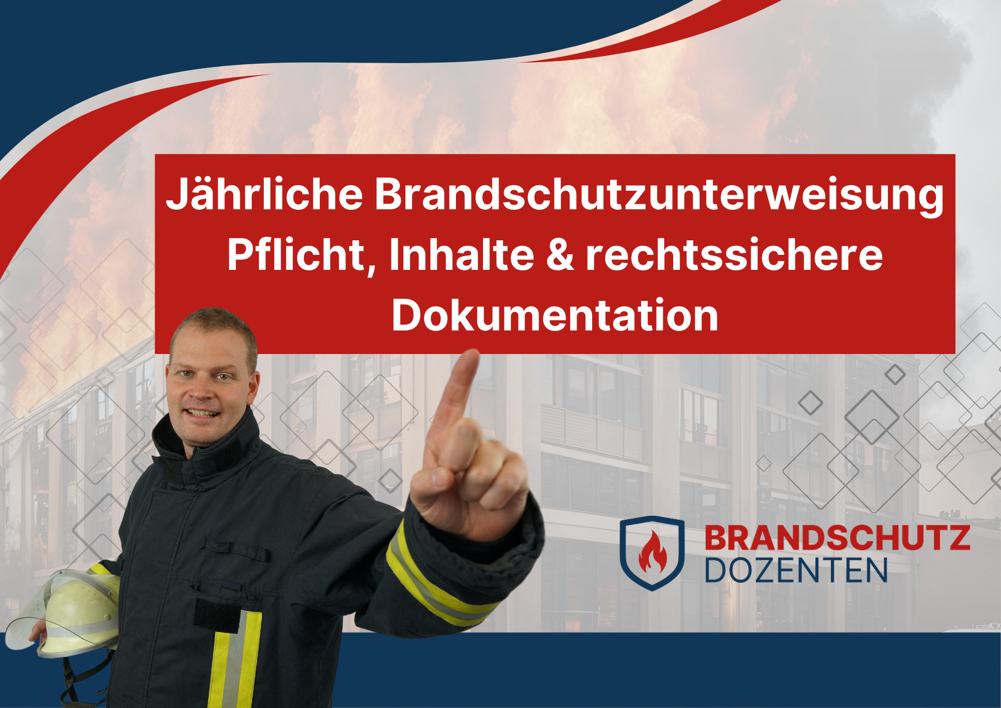 Jährliche Brandschutzunterweisung – Pflicht, Inhalte & rechtssichere Dokumentation